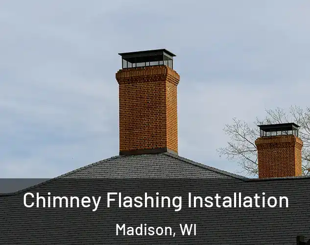  Chimney Flashing Installation Madison, WI