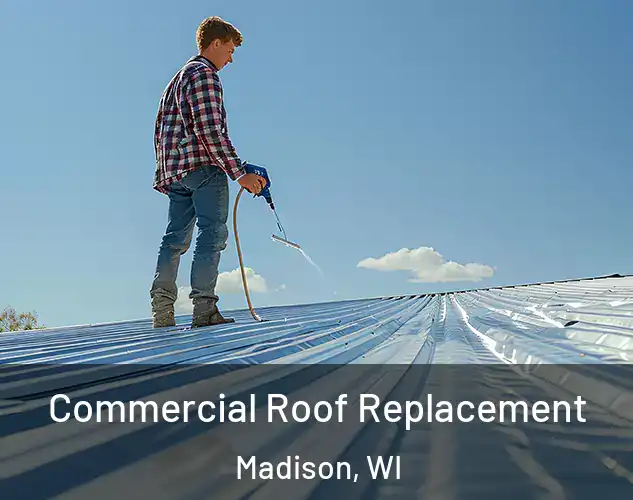  Commercial Roof Replacement Madison, WI