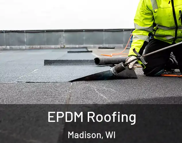  EPDM Roofing Madison, WI