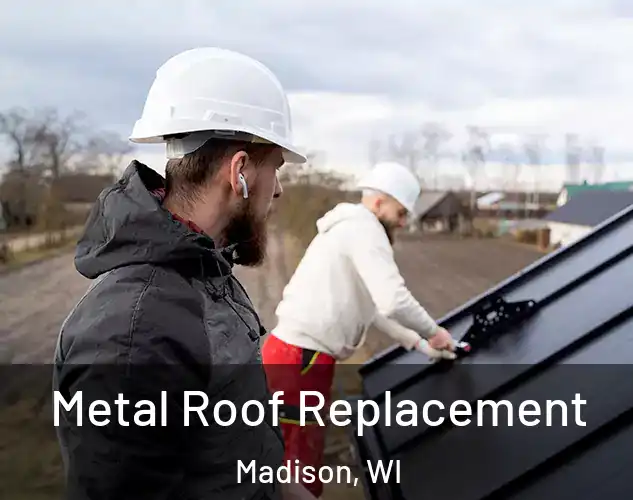  Metal Roof Replacement Madison, WI