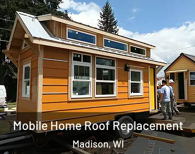 Mobile Home Roof Replacement Madison, WI