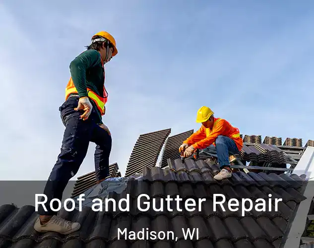  Roof and Gutter Repair Madison, WI