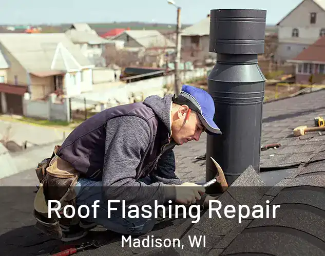  Roof Flashing Repair Madison, WI
