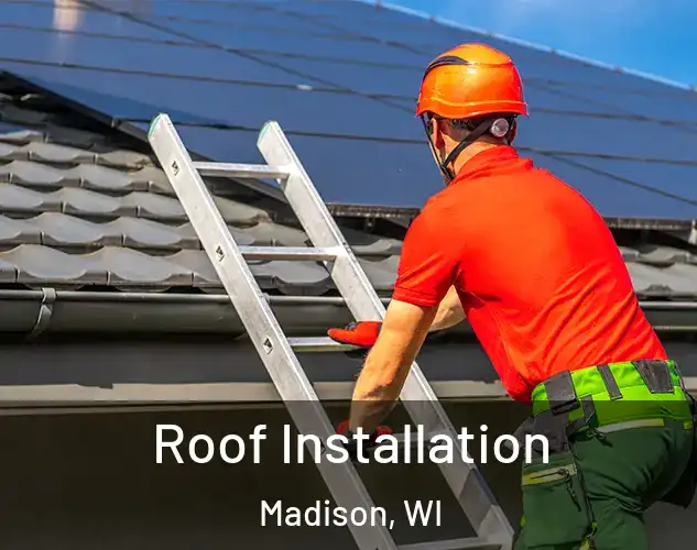  Roof Installation Madison, WI