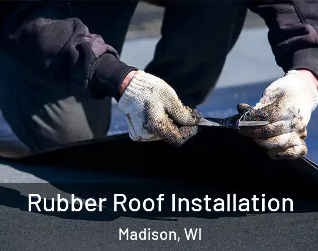  Rubber Roof Installation Madison, WI
