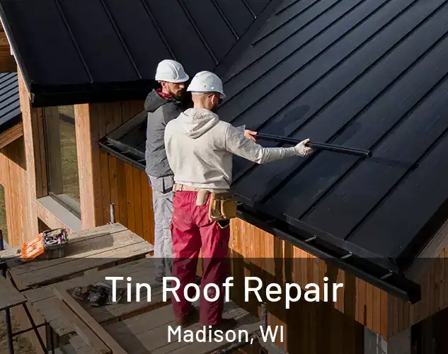 Tin Roof Repair Madison, WI