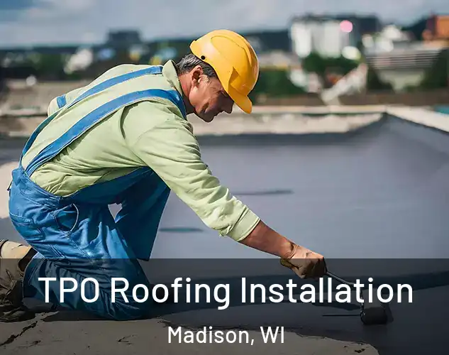  TPO Roofing Installation Madison, WI
